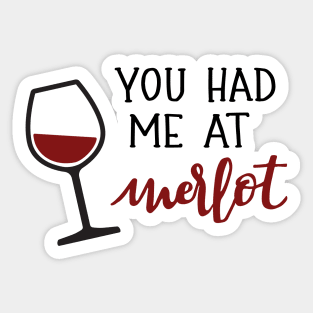 You Had Me at Merlot Sticker